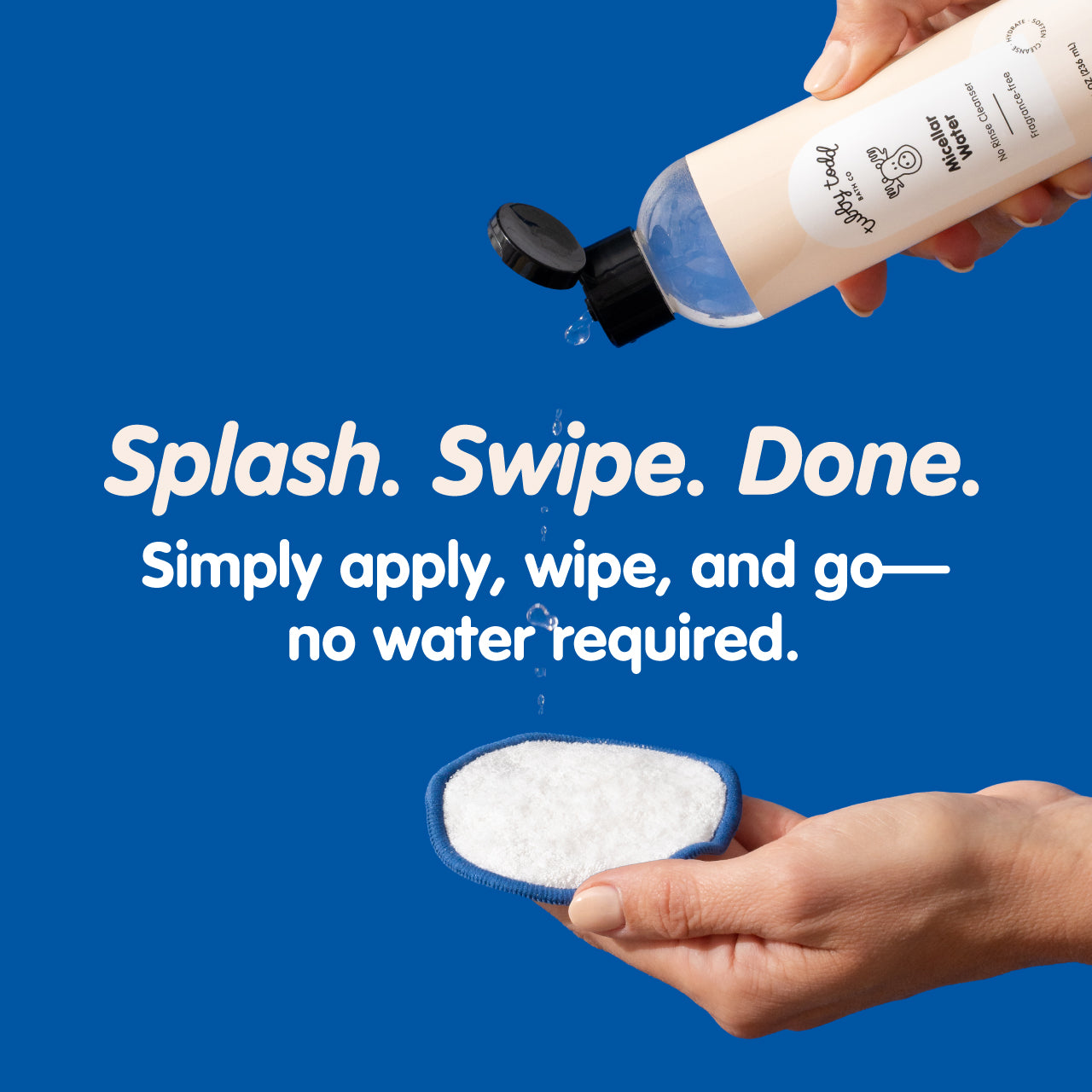 Product being applied with text 'Splash. Swipe. Done.' on a blue background